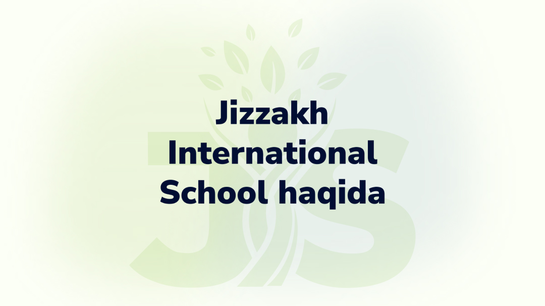 Jizzakh International School haqida